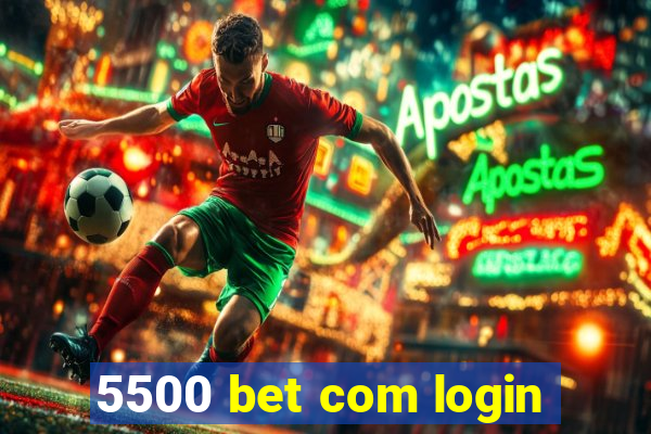 5500 bet com login