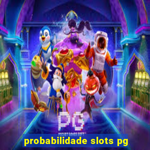 probabilidade slots pg