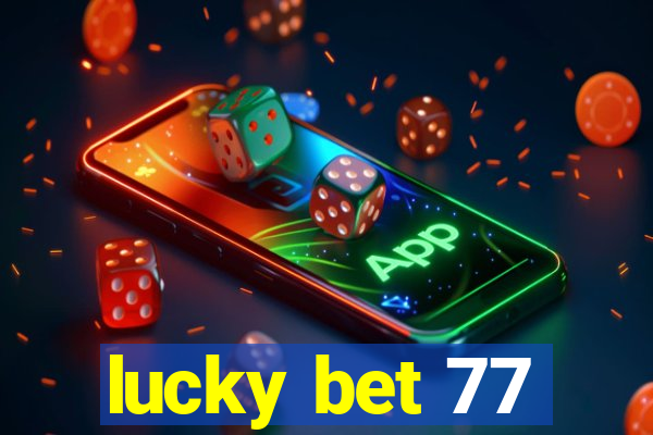 lucky bet 77