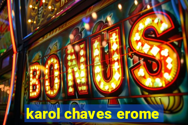 karol chaves erome