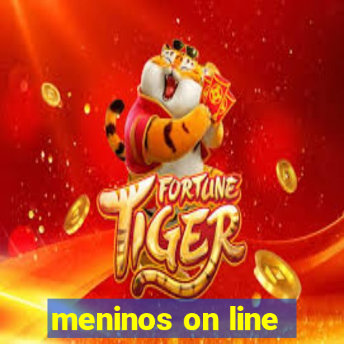 meninos on line