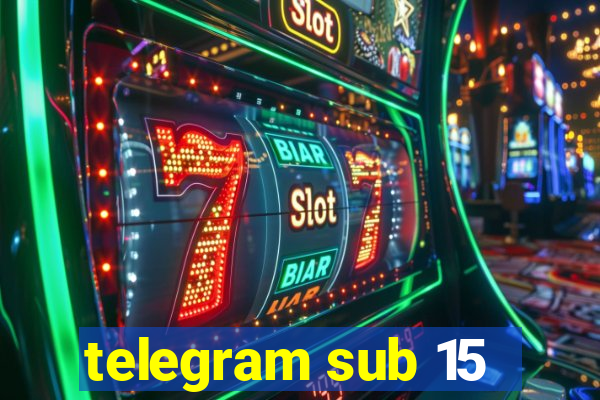 telegram sub 15