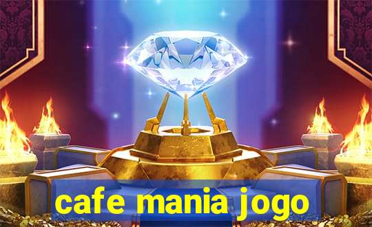 cafe mania jogo