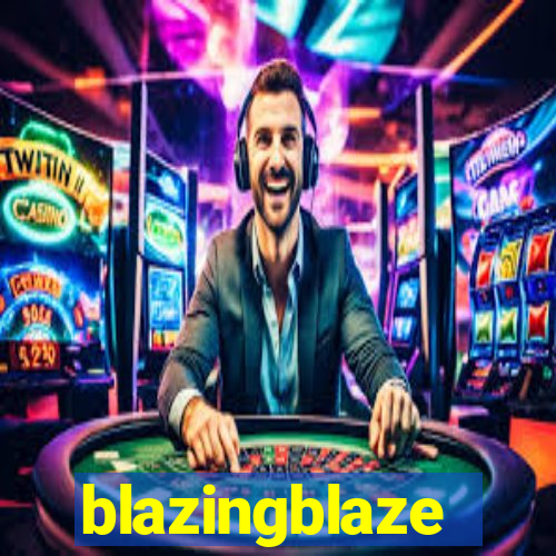 blazingblaze