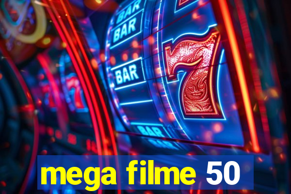 mega filme 50