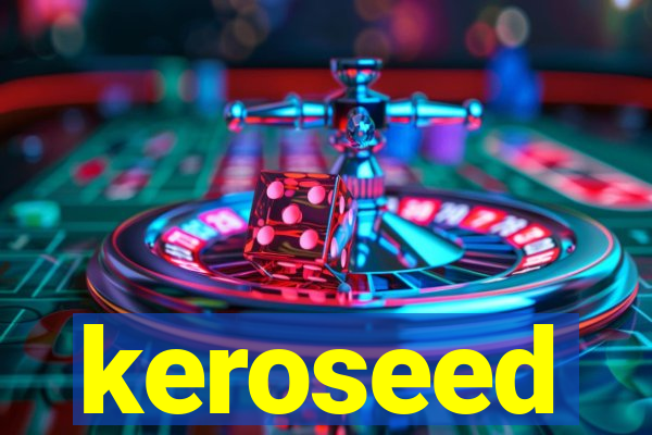 keroseed