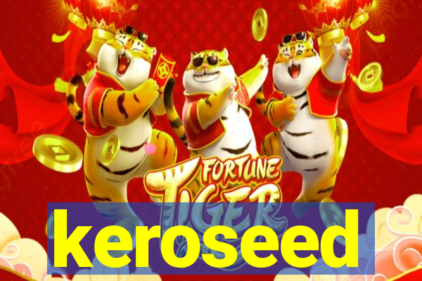 keroseed