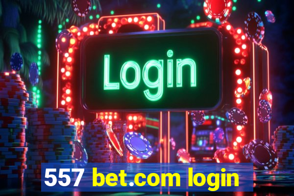 557 bet.com login