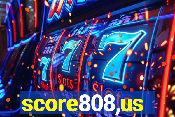 score808,us