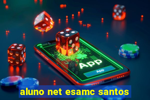 aluno net esamc santos