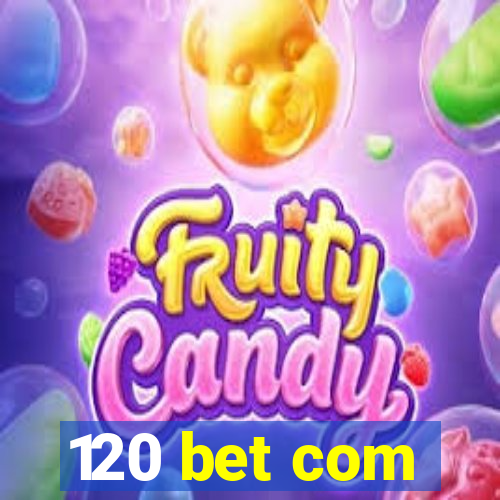 120 bet com