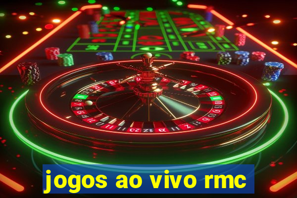 jogos ao vivo rmc