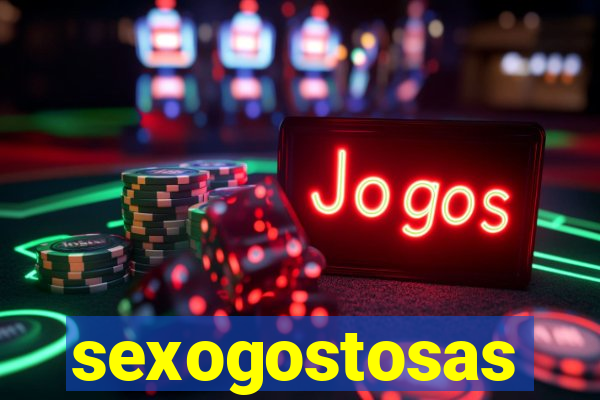 sexogostosas