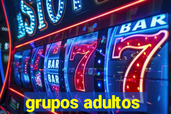 grupos adultos