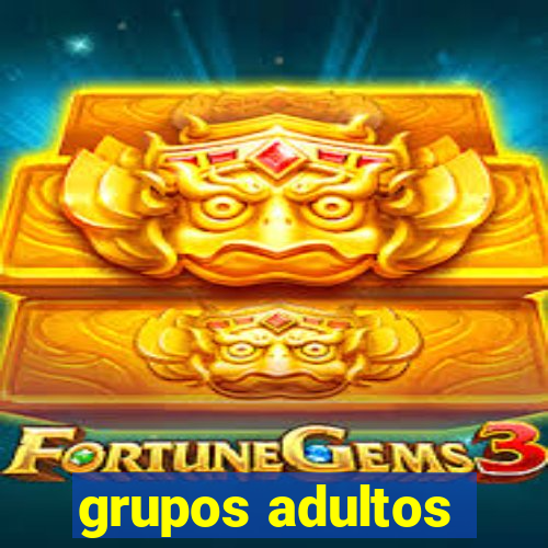 grupos adultos