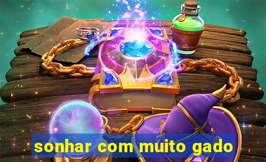 sonhar com muito gado