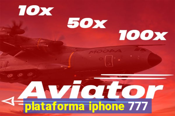 plataforma iphone 777