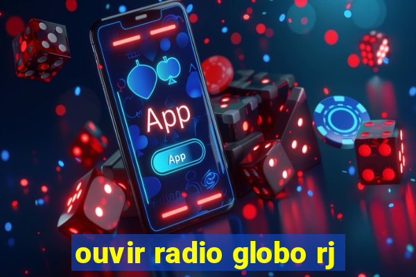 ouvir radio globo rj