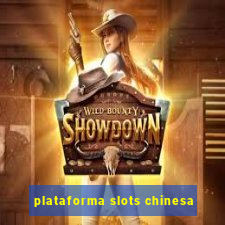 plataforma slots chinesa