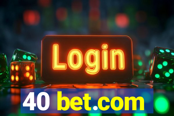 40 bet.com