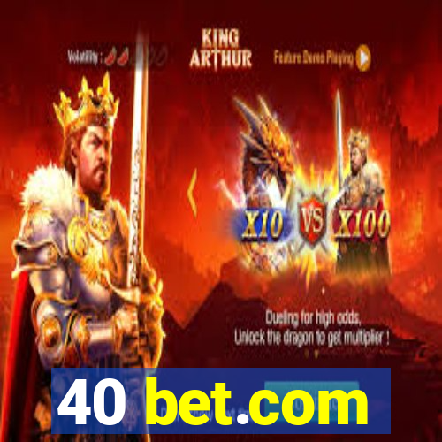 40 bet.com