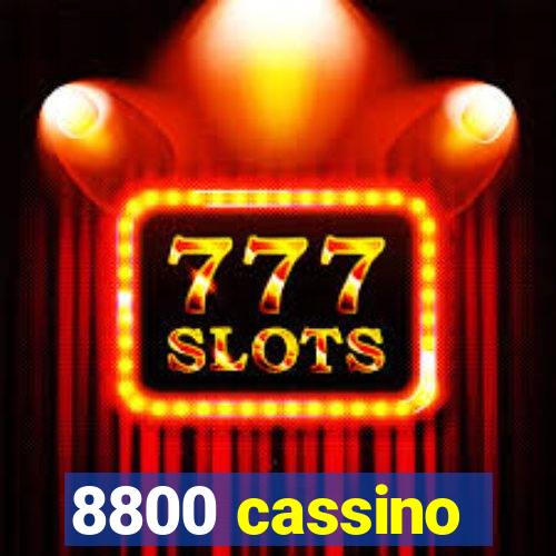 8800 cassino