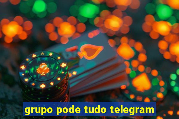 grupo pode tudo telegram