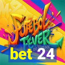 bet 24