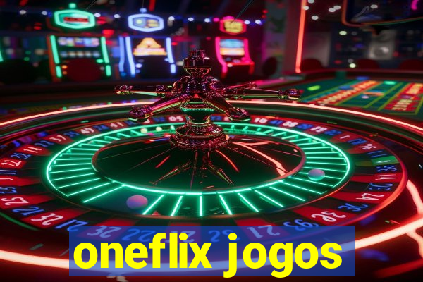 oneflix jogos