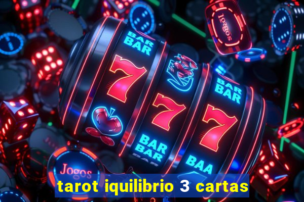 tarot iquilibrio 3 cartas