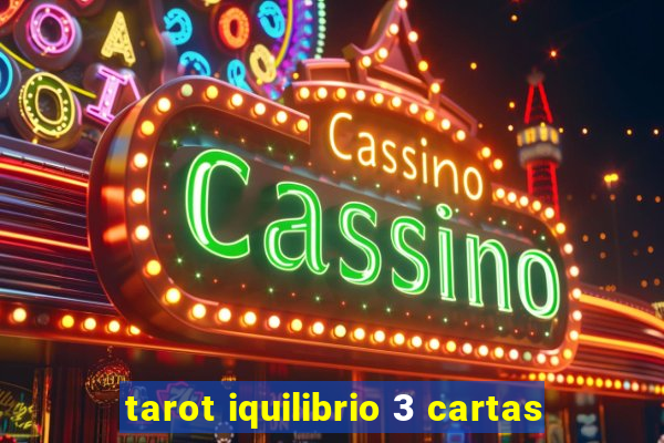 tarot iquilibrio 3 cartas