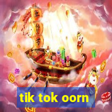 tik tok oorn