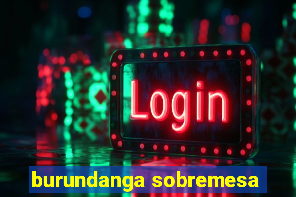 burundanga sobremesa