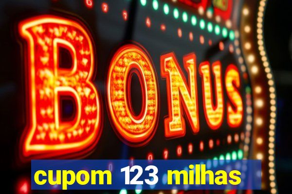 cupom 123 milhas