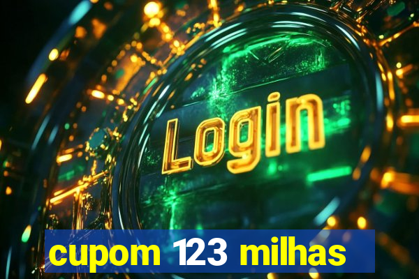 cupom 123 milhas