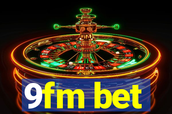 9fm bet