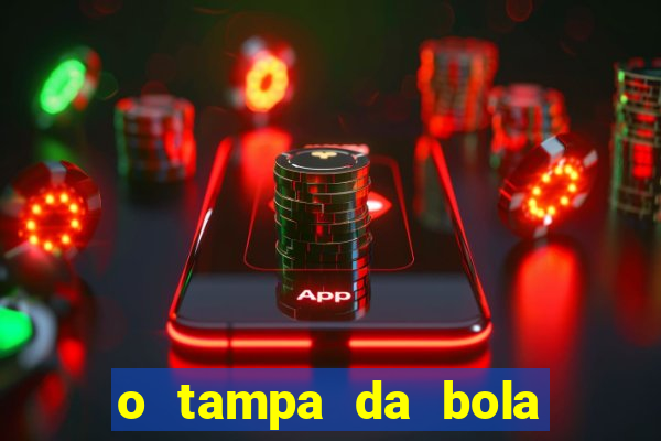 o tampa da bola ao vivo