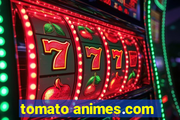 tomato animes.com