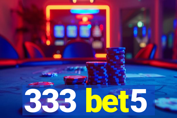 333 bet5