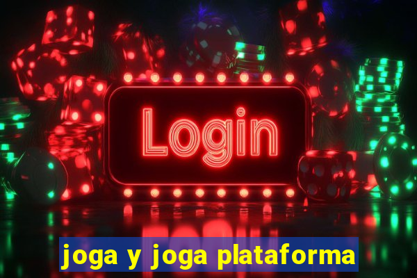 joga y joga plataforma