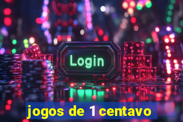 jogos de 1 centavo