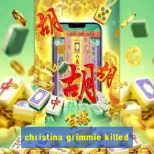 christina grimmie killed