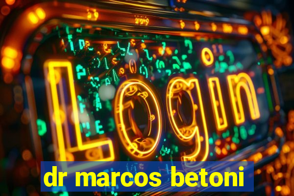 dr marcos betoni