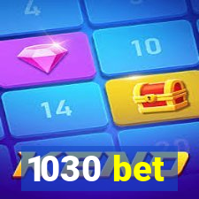 1030 bet