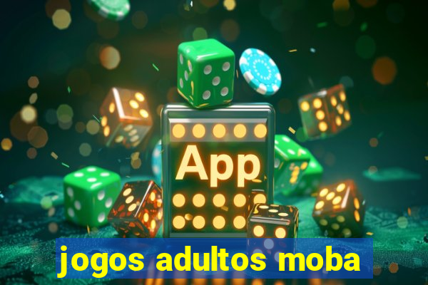 jogos adultos moba