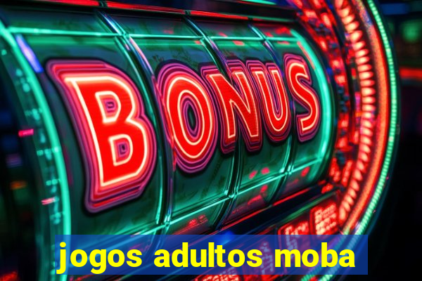 jogos adultos moba