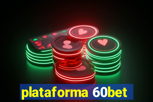 plataforma 60bet