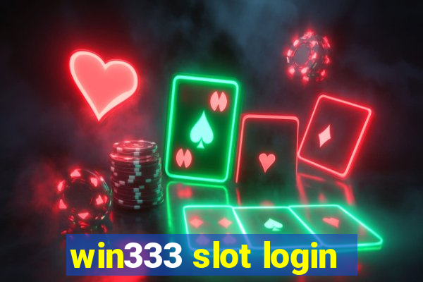 win333 slot login