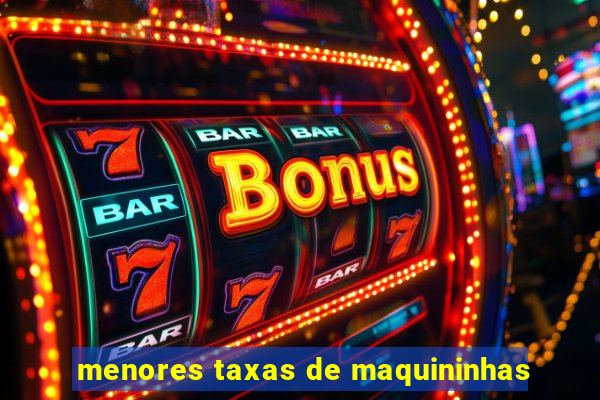 menores taxas de maquininhas