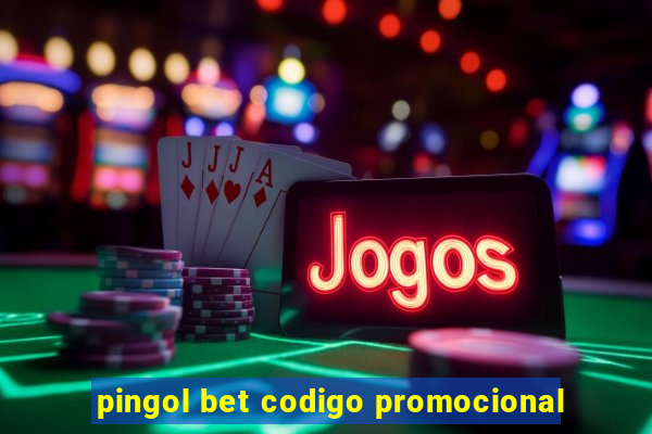 pingol bet codigo promocional